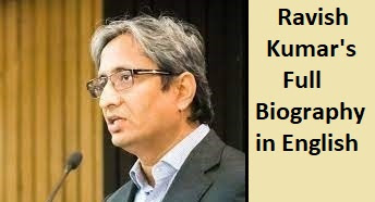 Ravish Kumar's Full Biography in English