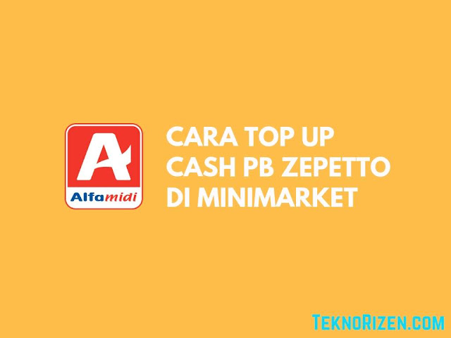 Cara Top Up Cash PB Zepetto Lewat Indomaret, Alfamart, OVO