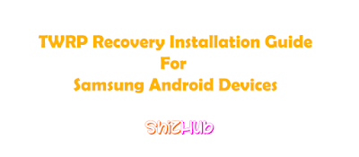 Samsung Mobile TWRP Recovery Installation Guide