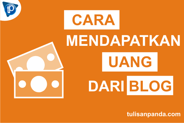 Cara mendapatkan uang dari blog