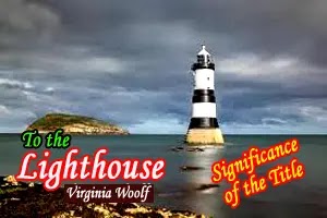 To the Lighthouse by Virginia Woolf: Significance of the Title
