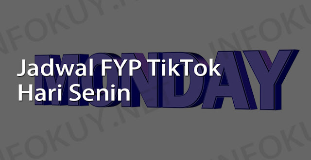 Jadwal FYP TikTok Hari Senin