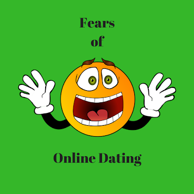 Fears of Online Dating