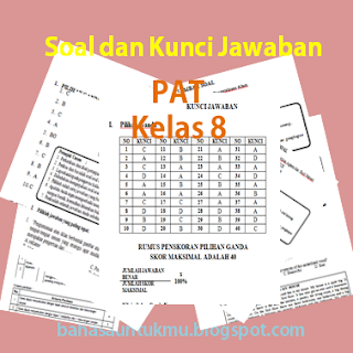 Contoh dan Jawaban Soal PAT ( Penilaian Akhir Tahun ) Bahasa Indonesia kelas 8