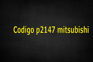 Codigo p2147 mitsubishi
