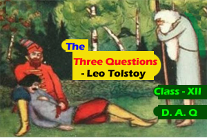 The Three Questions by Leo Tolstoy - D.A.Q (5 Marks)