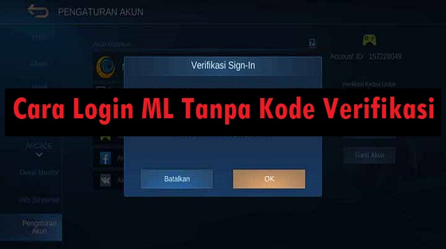 Cara Login ML Tanpa Kode Verifikasi