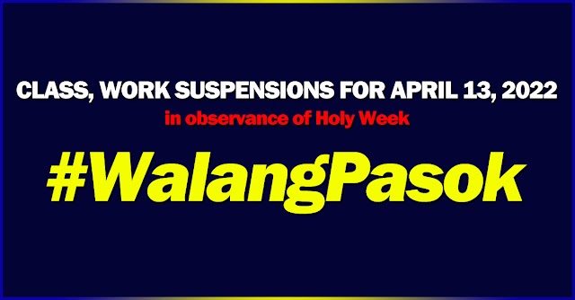 Class, work suspensions for April 13 in observance of Holy Week  #WalangPasok