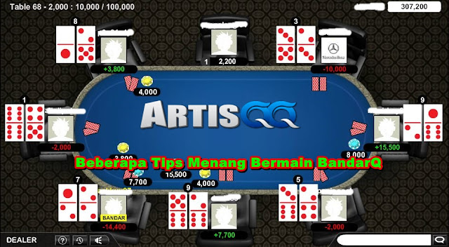 Beberapa Tips Menang Bermain BandarQ