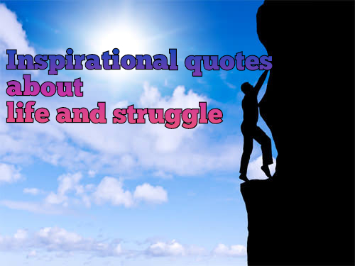 Inspirational quotes on life and struggle