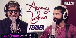 Atrangi Yaari Lyrics - Wazir |  Amitabh Bachchan and Farhan Akhtar