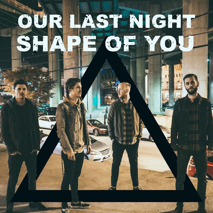 Our Last Night - Shape of You (Rock) 