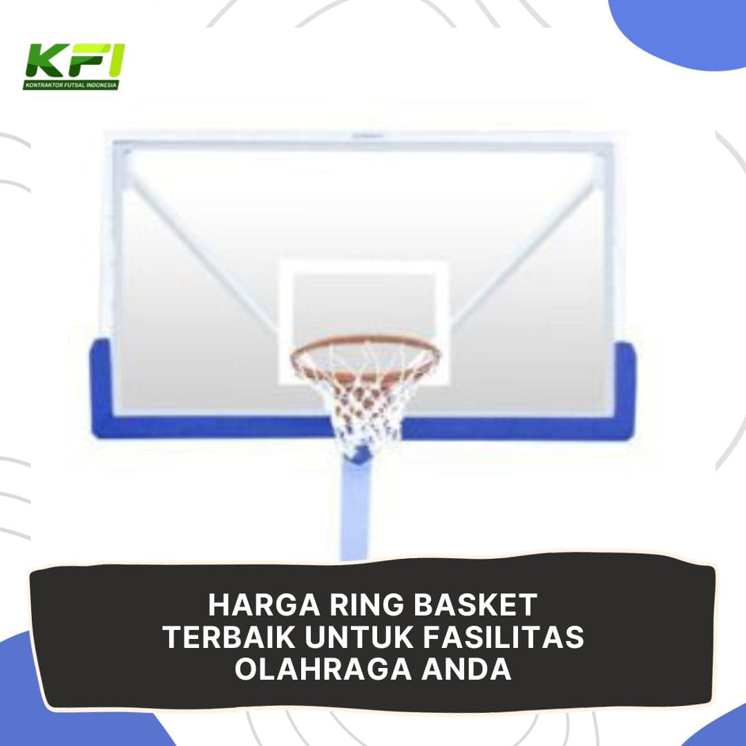 Harga Ring Basket Terbaik untuk Fasilitas Olahraga Anda!
