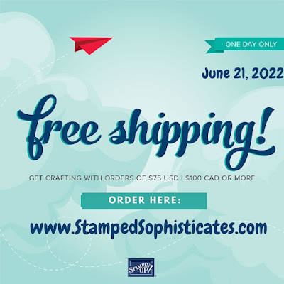 Free Shipping on Stampin' Up! orders placed 21 June 2022 One day only