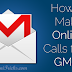 How To Make Calls From Gmail Account Online