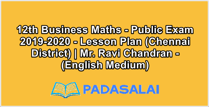 12th Business Maths - Public Exam 2019-2020 - Lesson Plan (Chennai District) | Mr. Ravi Chandran - (English Medium)