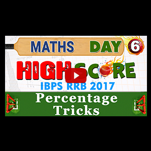 High Score | Percentage Tricks | Day 6 | Maths | Latest Tricks | IBPS RRB 2017 