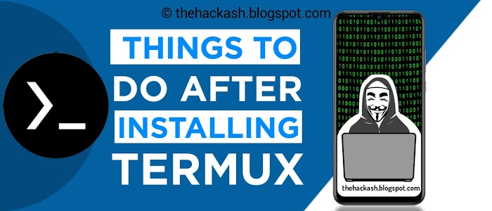 10 Things to do after installing Termux | Termux Beginners Guide