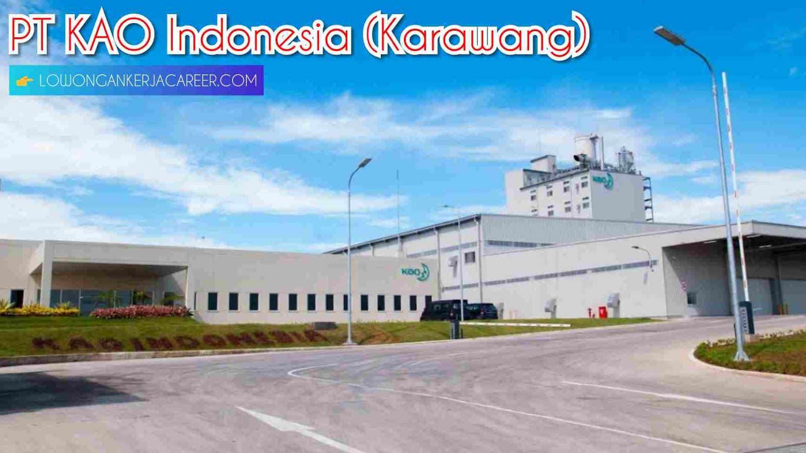 Loker Karawang Pt Kao Indonesia Kawasan Kiic April 2020 2021