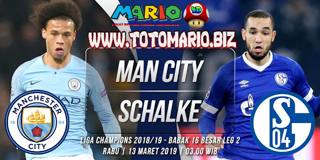 Prediksi UCL Round 16 Leg 2 : Manchester City vs Schalke Rabu, 13 Maret 2019
