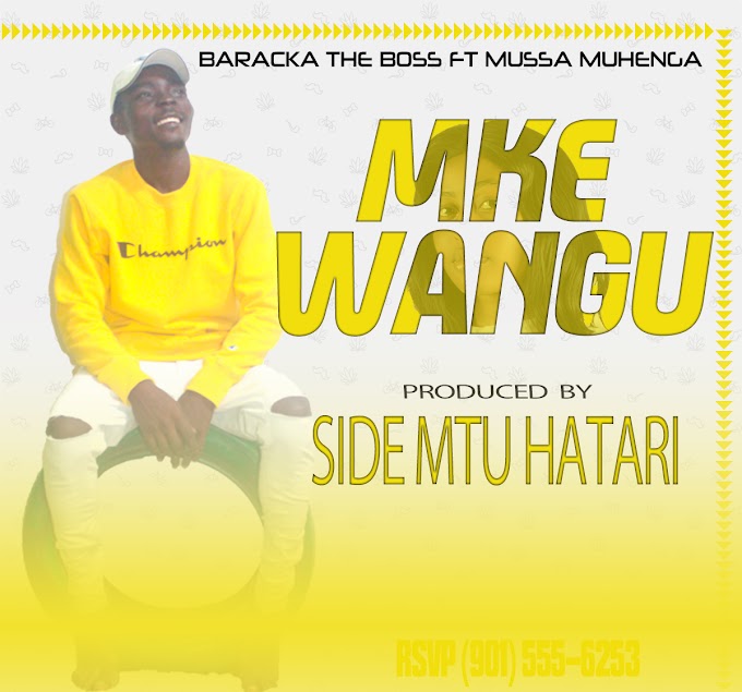AUDIO | Baracka The Boss Ft Musa Muhenga_Mke Wangu | Download 