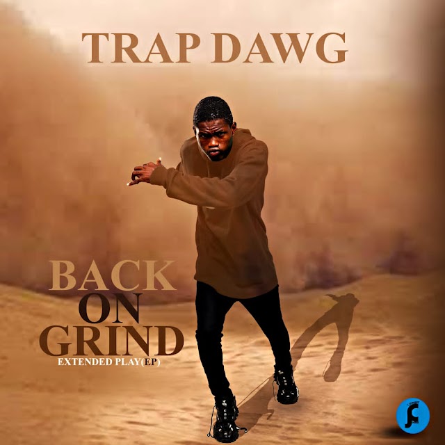  MUSIC: Trap Dawg - Back On Grind EP