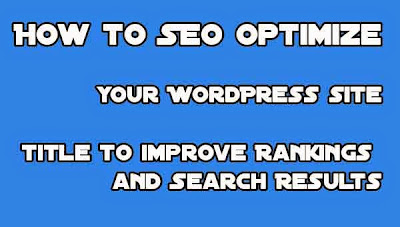 How to SEO optimize your WordPress site title to improve Rankings and Search Results