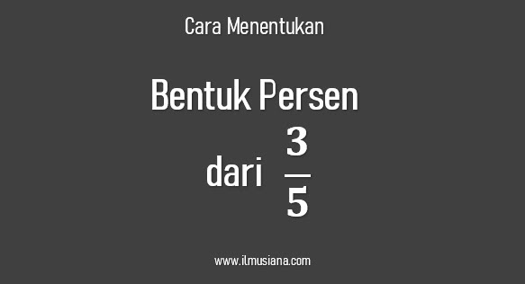 3 per 5 berapa persen