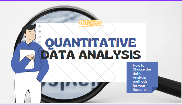 Quantitative Data Analysis How to Choose the right Analysis methods for your Research