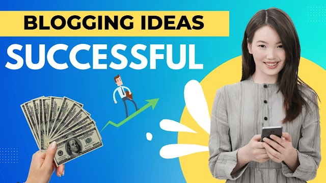 Top 10 Best Blogging Ideas for Starting a Successful Blog 2023