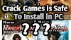 A Games Crack Versions is Safe to Install in Computer?