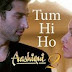 Tum Hi Ho - Arijit Singh (Soundtrack Aashiqui 2)