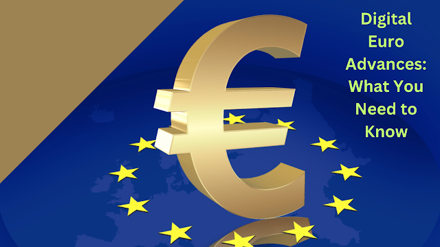 Digital Euro Advances: What You Need to Know