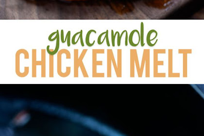 Guacamole Chicken Melt 