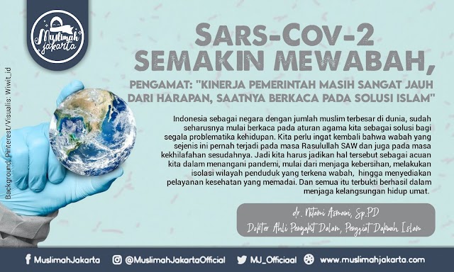 Sars-Cov-2 Semakin Mewabah, Pengamat: "Kinerja Pemerintah Sangat Jauh dari Harapan, Saatnya Berkaca pada Solusi Islam."