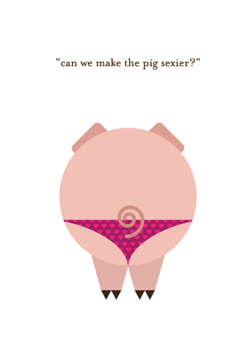 Sharp Suits Frustrated Creatives Poster Series - Sexy Pig