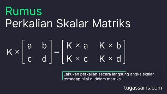 Rumus Perkalian Skalar Matriks