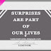Surprises Are Part of Our Lives