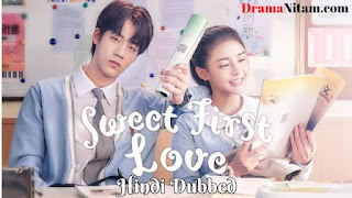 Sweet First Love [Chinese Drama] in Urdu Hindi Dubbed – Complete – DramaNitam