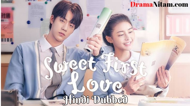 Sweet First Love [Chinese Drama] in Urdu Hindi Dubbed – Episodes  05-06 Added – DramaNitam