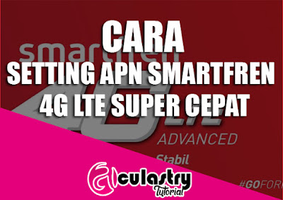 Cara Mudah Setting APN Smartfren 4G LTE Super Cepat