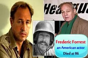Frederic Forrest, ‘Apocalypse Now,’ ‘The Rose’ actor, died at 86