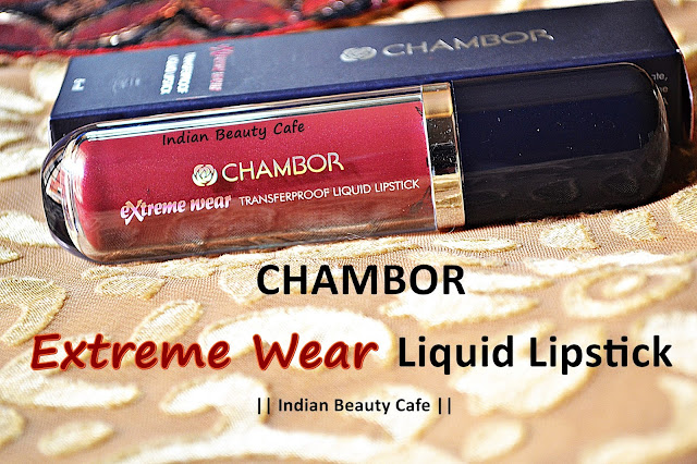 Chambor Extreme Wear Transfer Proof Liquid Lipstick review, swatch, lotd, price, buy online india