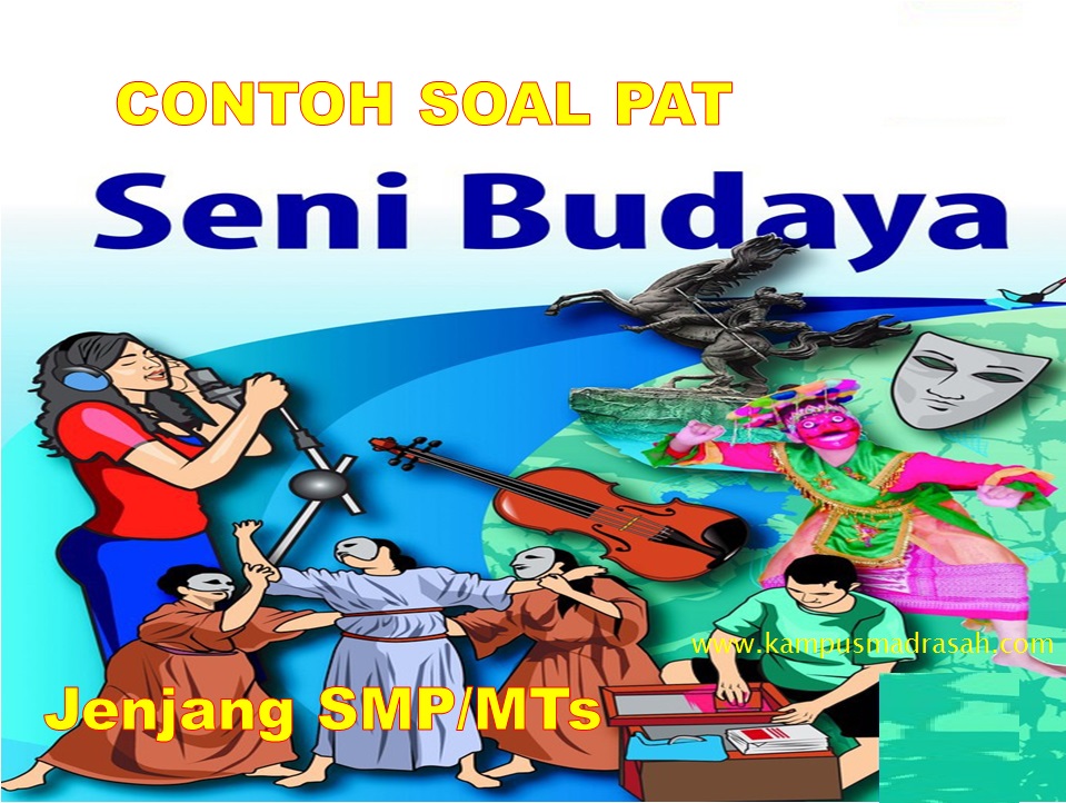 Soal PAT Seni Budaya Kelas 7 SMP/MTs