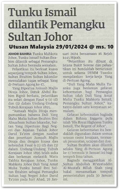 Tunku Ismail dilantik Pemangku Sultan Johor | Keratan akhbar Utusan Malaysia 29 Januari 2024