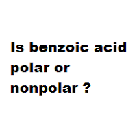 Is benzoic acid polar or nonpolar ?