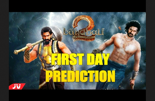 Bahubali 2 First Day (1st day) Collection: Opening Day Box-Office Earning Report {Predication}