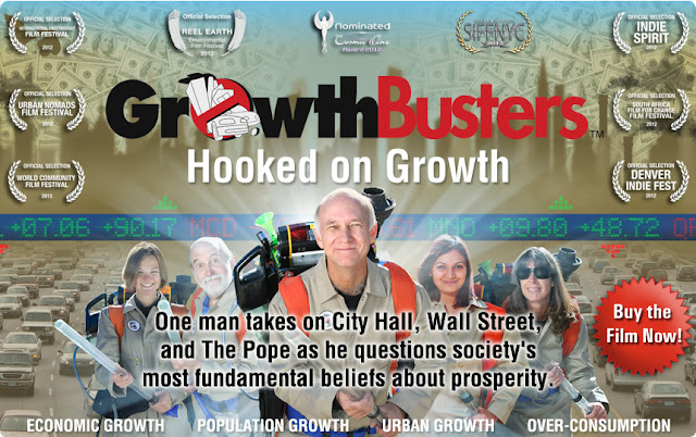 GrowthBusters, growth addiction, overconsumption, overpopulation, urban growth, urban sprawl, economic growth, GDP, documentary, movie, film, Dave Gardner, environment, environmental destruction, climate change, growth, capitalism, money, dollar, family planning, birth control, steady state economy, transition town, happiness