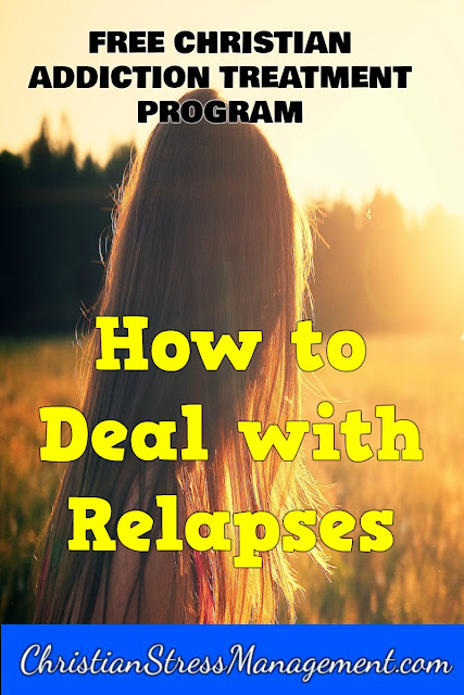 Free Bible based addiction recovery program Step 14 How to deal with relapses