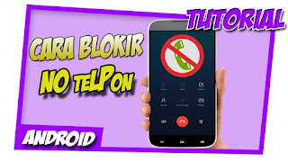  Berbincang tentang perkembangan telepon genggam atau HP 3 Cara Blokir Nomor Di Hp Nokia Dengan Mudah Dan Simple